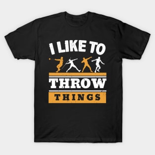 I Like To Throw Things T-Shirt